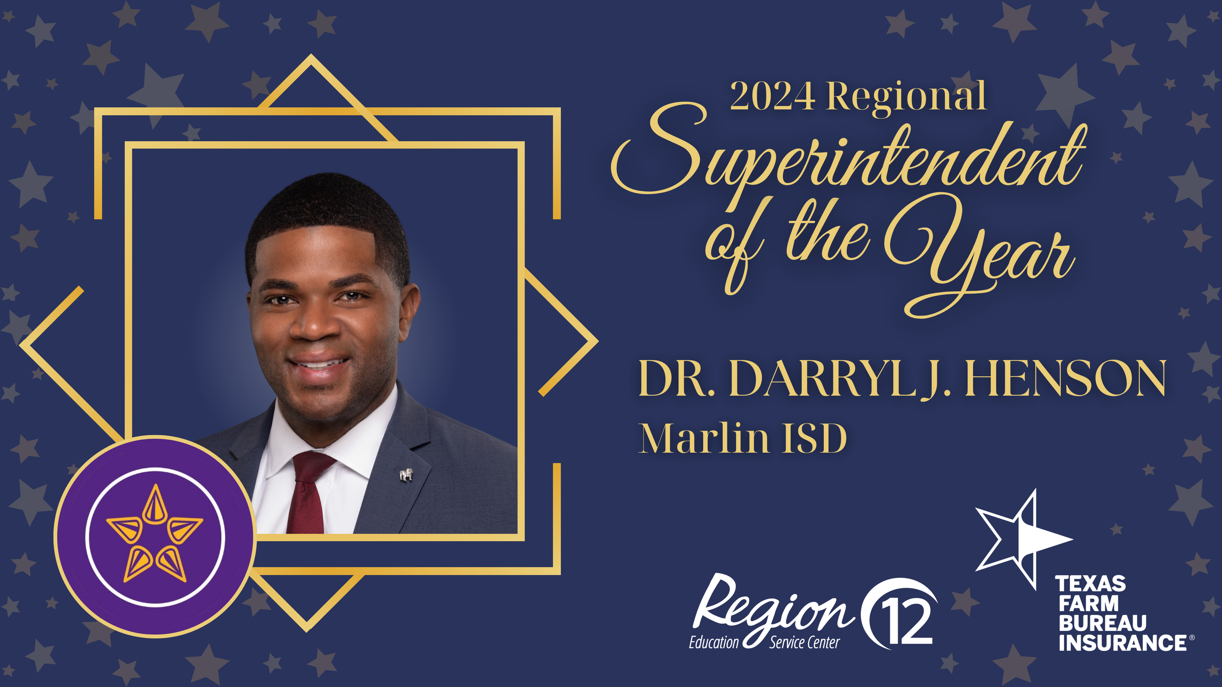 2024 Regional Superintendent of the Year Dr. Darryl J. Henson Marlin ISD ESC Region 12 Graphic