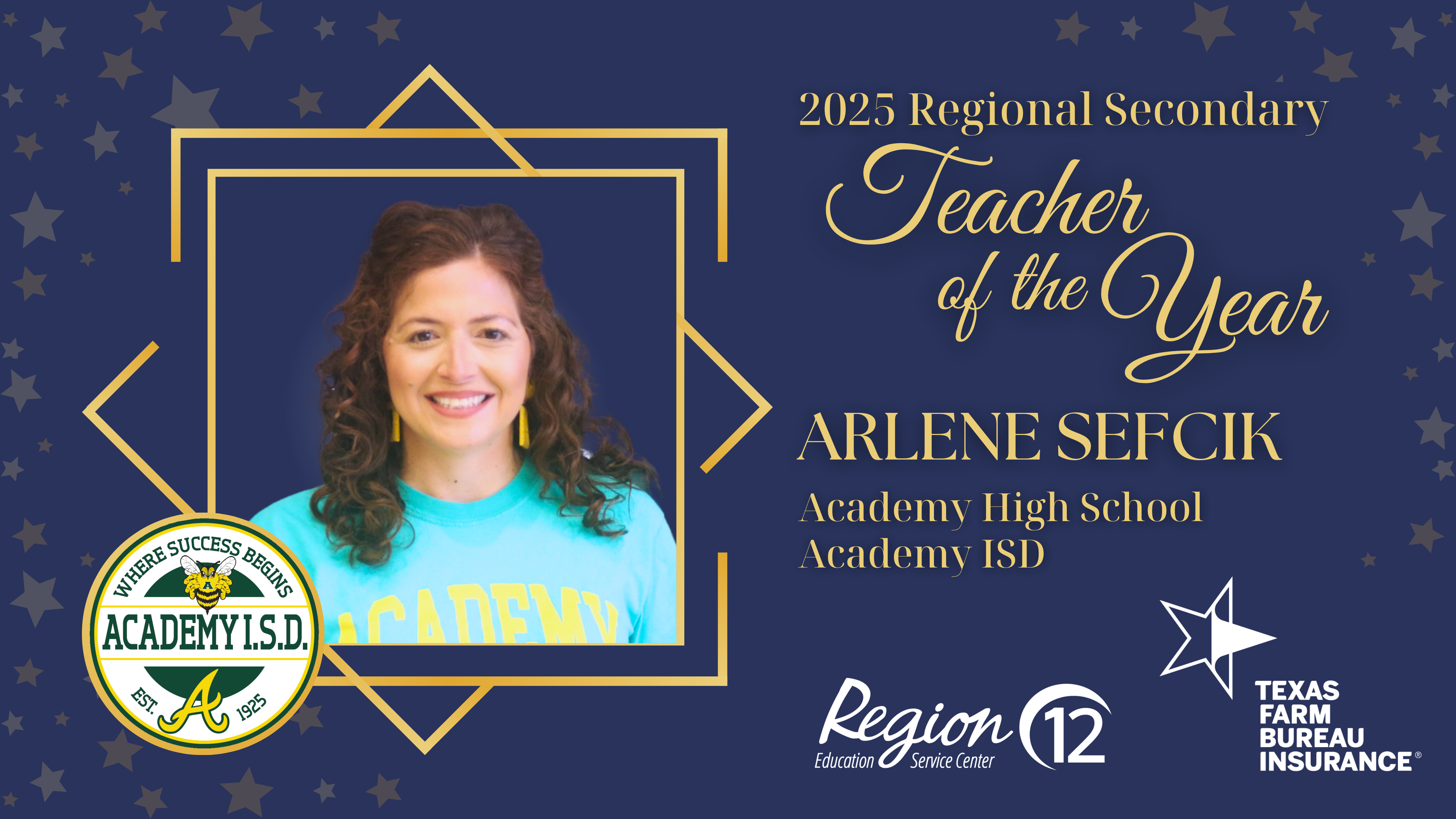 2025 Regional Secondary Teacher of the Year Arlene Sefcik Academy High School Academy ISD graphic