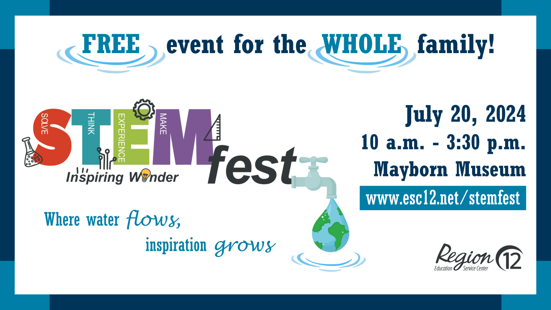 STEMfest 2024 Graphic. Free event for the whole family! STEMfest where water flows inspiration grows. July 20, 10:00 a.m. to 3:30 p.m. at the Mayborn Museum