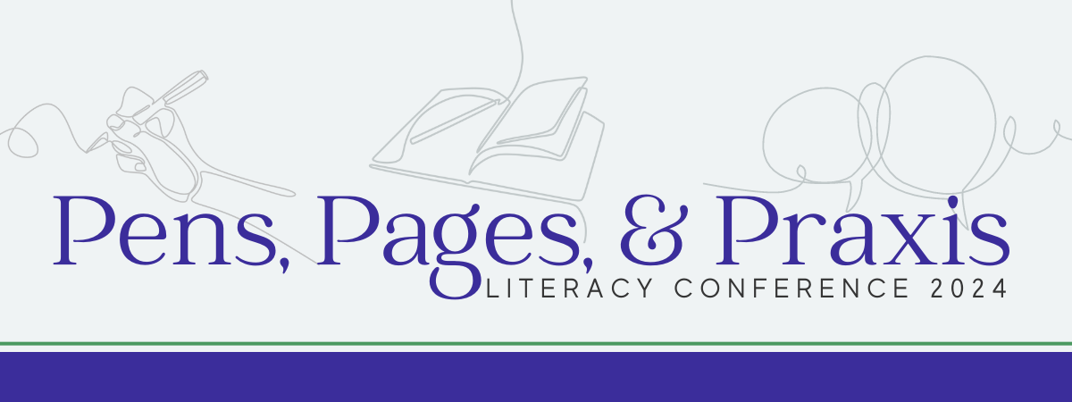 Pens, Pages and Praxis - Literacy Conference 2024